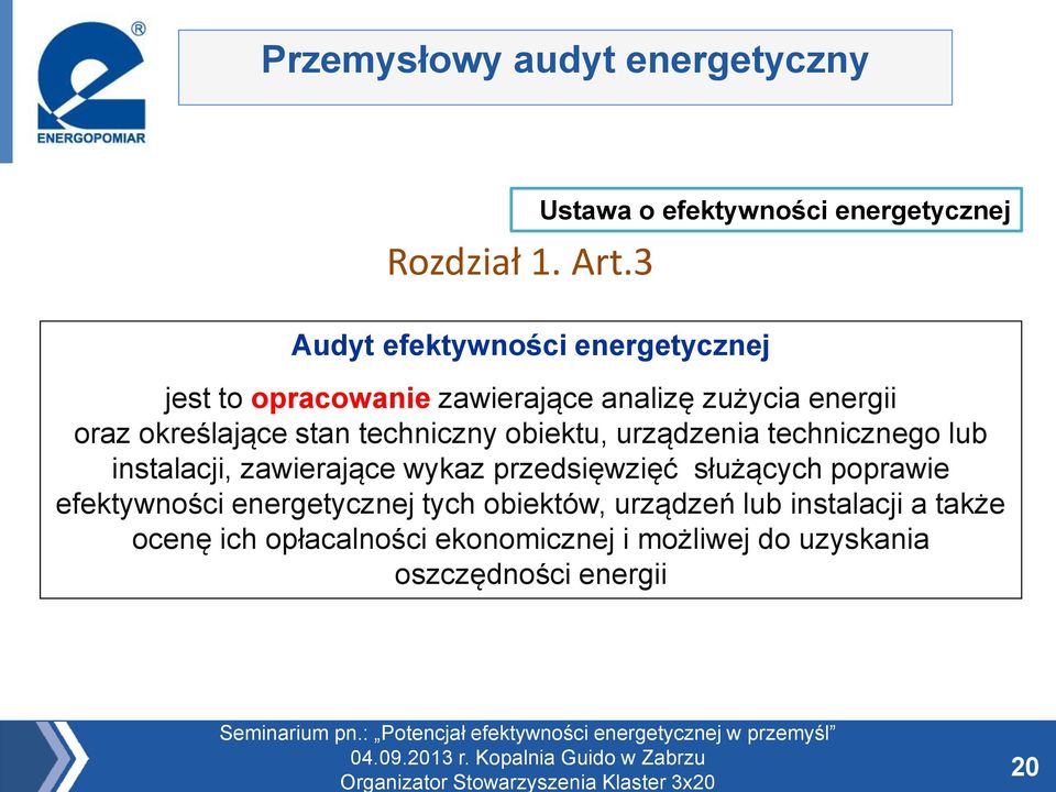 analizę zużycia energii oraz określające stan techniczny obiektu, urządzenia technicznego lub instalacji,