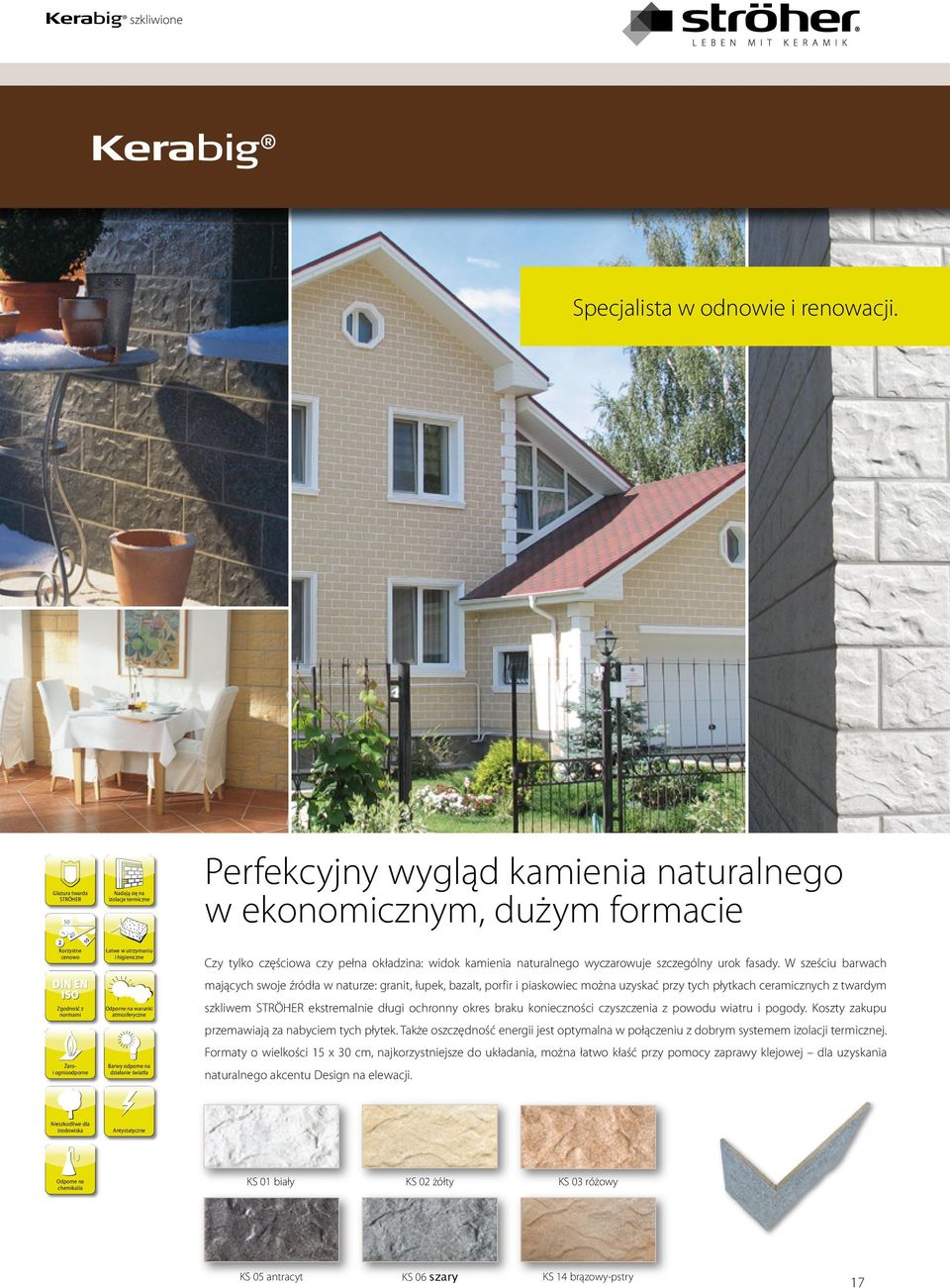 działanie światła Perfekcyjny wygląd kamienia naturalnego w ekonomicznym, dużym formacie Czy tylko częściowa czy pełna okładzina: widok kamienia naturalnego wyczarowuje szczególny urok fasady.