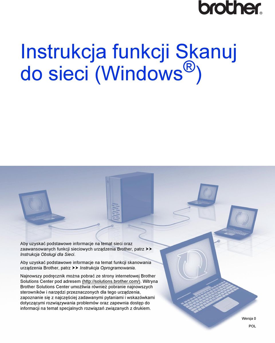 Najnowszy podręcznik można pobrać ze strony internetowej Brother Solutions Center pod adresem (http://solutions.brother.com/).