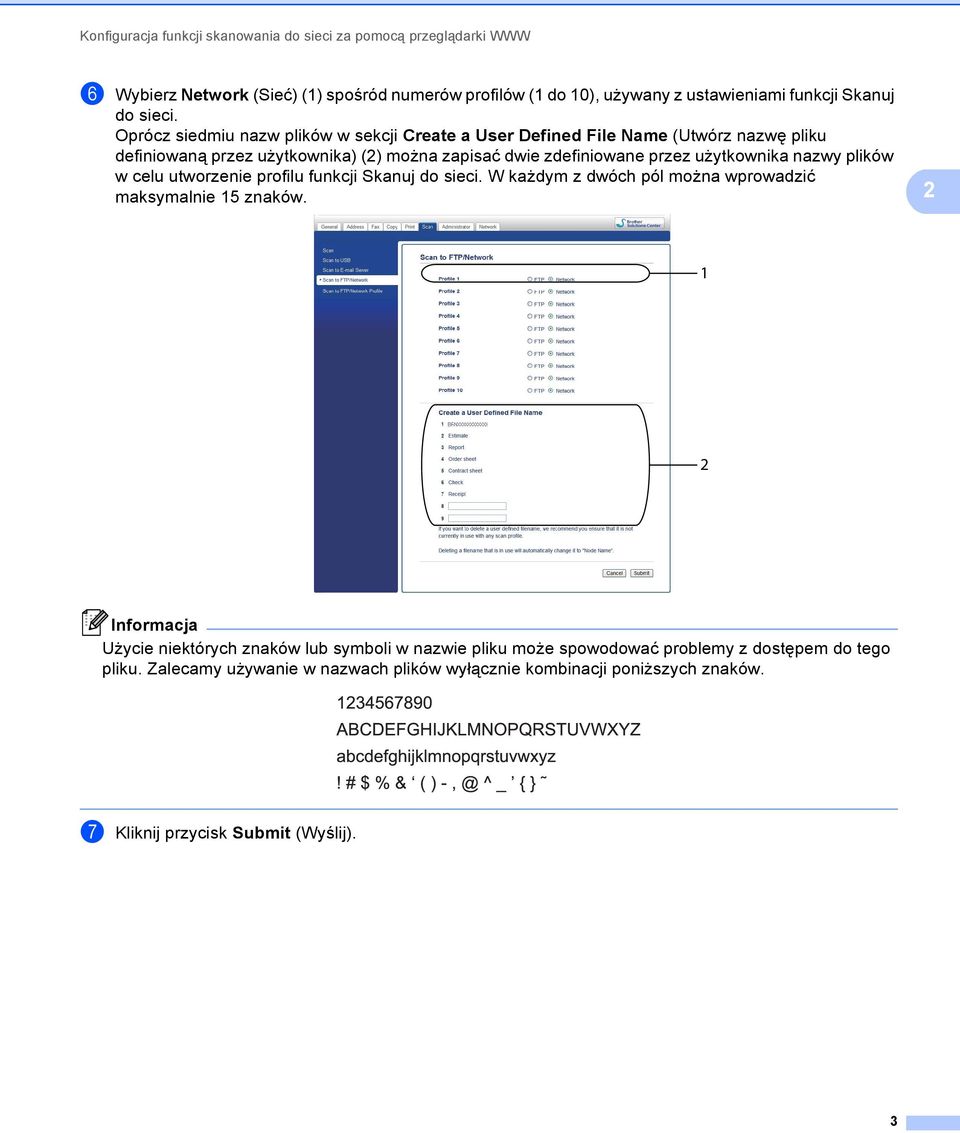 Oprócz siedmiu nazw plików w sekcji Create a User Defined File Name (Utwórz nazwę pliku definiowaną przez użytkownika) (2) można zapisać dwie zdefiniowane przez użytkownika