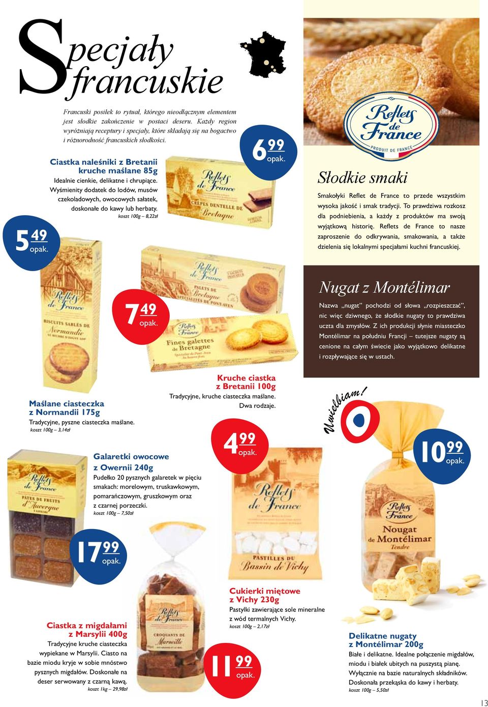 Ciastka naleśniki z Bretanii kruche maślane 85g Idealnie cienkie, delikatne i chrupiące. Wyśmienity dodatek do lodów, musów czekoladowych, owocowych sałatek, doskonałe do kawy lub herbaty.