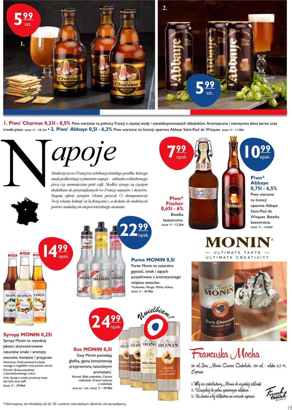 Bogata oferta syropów Monin pozwoli Ci skomponować Twój własny koktajl «à la française», a dodane do niektórych potraw nadadzą im niepowtarzalnego aromatu.