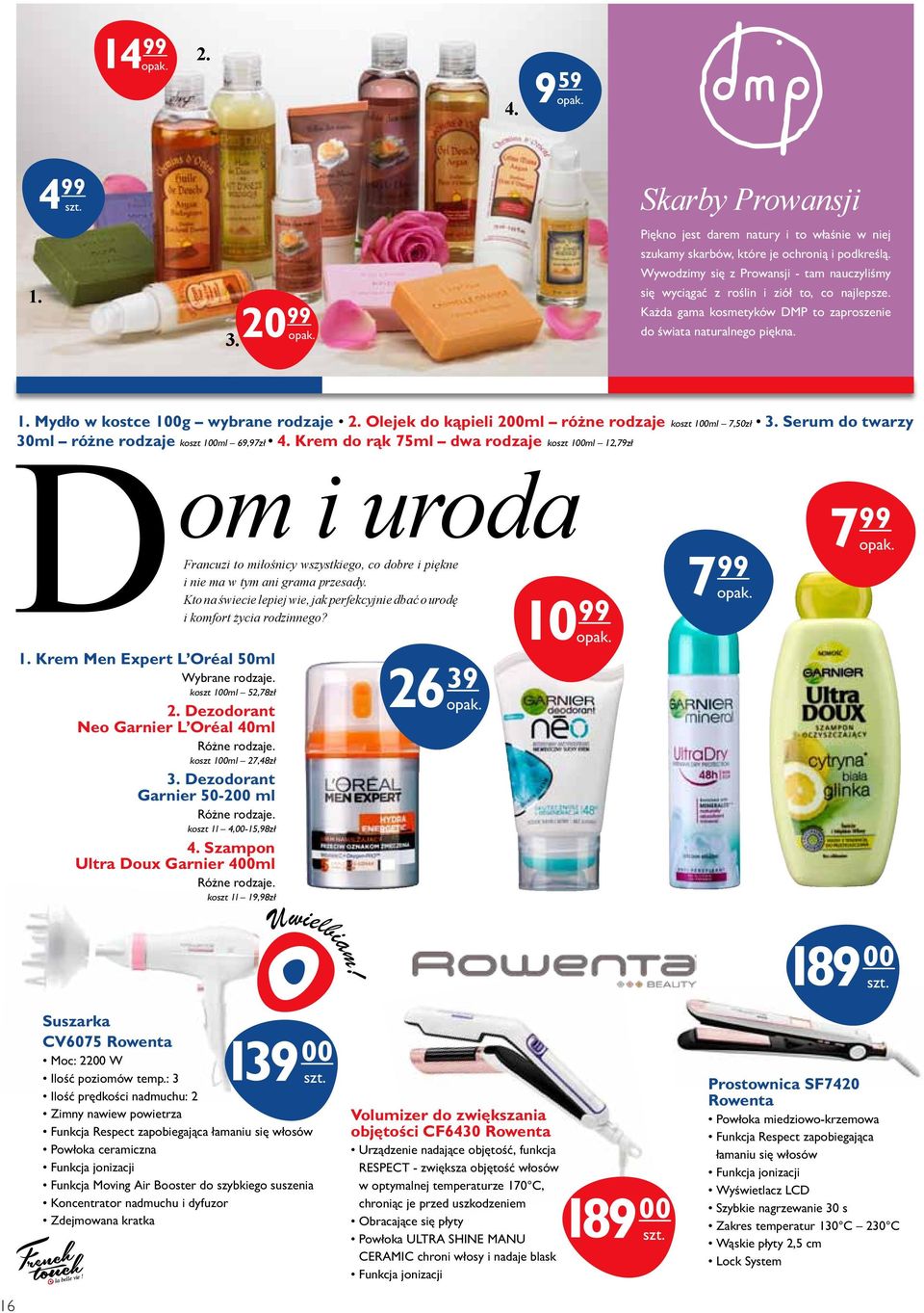 Olejek do kąpieli 200ml różne rodzaje koszt 100ml 7,50zł 3. Serum do twarzy D30ml różne rodzaje koszt 100ml 69,97zł 4.