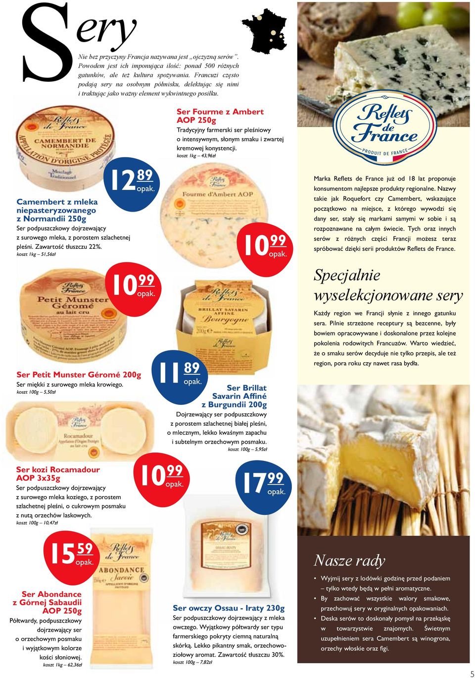 Camembert z mleka niepasteryzowanego z Normandii 250g Ser podpuszczkowy dojrzewający z surowego mleka, z porostem szlachetnej pleśni. Zawartość tłuszczu 22%.