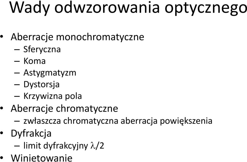 Krzywizna pola Aberracje chromatyczne zwłaszcza