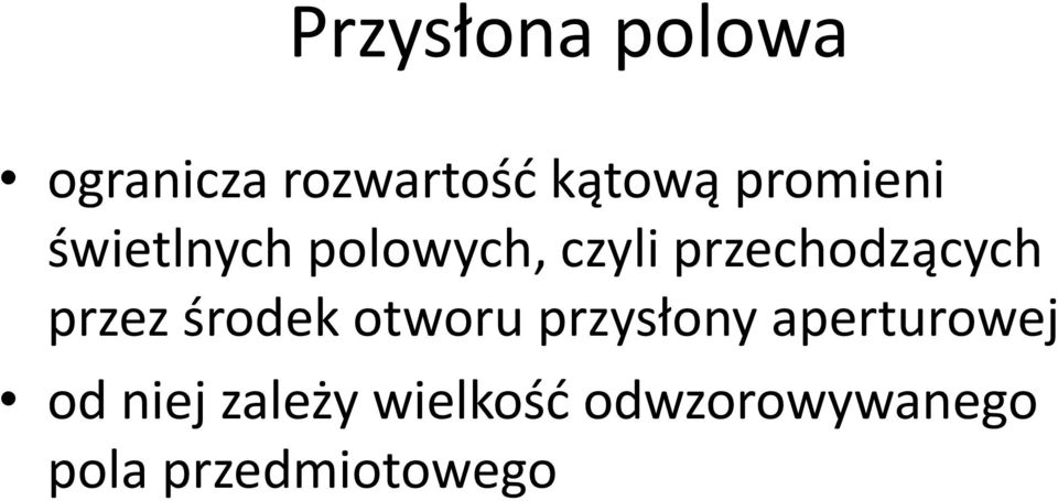 przechodzących przez środek otworu przysłony