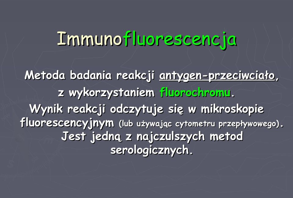 Wynik reakcji odczytuje się w mikroskopie fluorescencyjnym