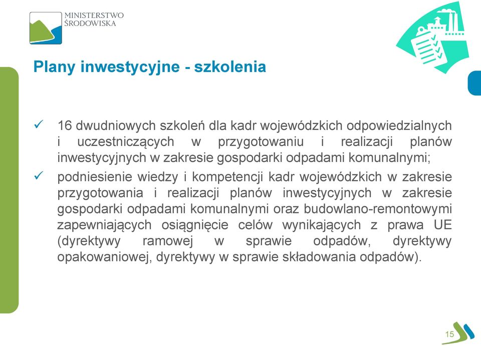 zakresie przygotowania i realizacji planów inwestycyjnych w zakresie gospodarki odpadami komunalnymi oraz budowlano-remontowymi