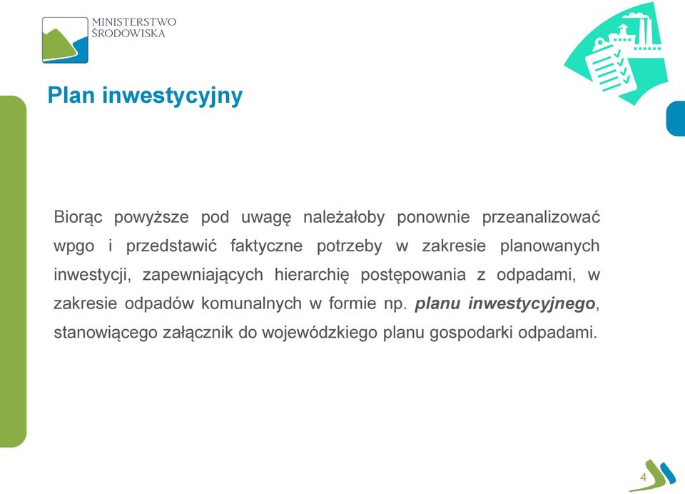 hierarchię postępowania z odpadami, w zakresie odpadów komunalnych w formie np.