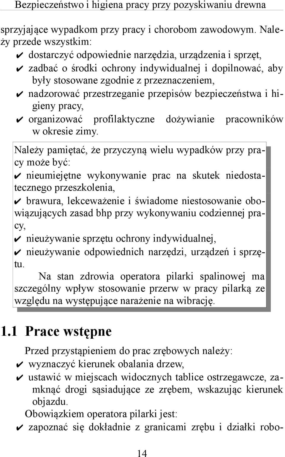 przestrzeganie przepisów bezpieczeństwa i higieny pracy, organizować profilaktyczne dożywianie pracowników w okresie zimy.