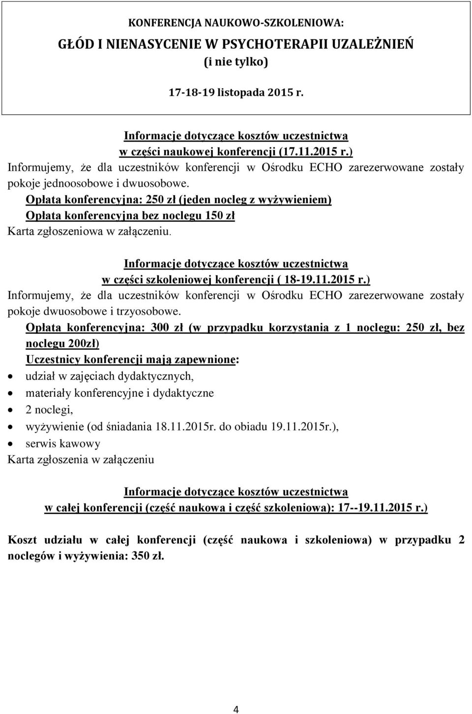 Informacje dotyczące kosztów uczestnictwa w części szkoleniowej konferencji ( 18-19.11.2015 r.