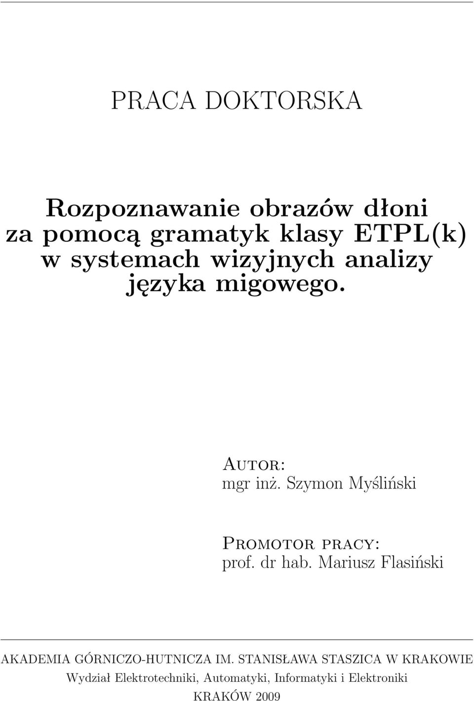 Szymon Myśliński Promotor pracy: prof. dr hab.