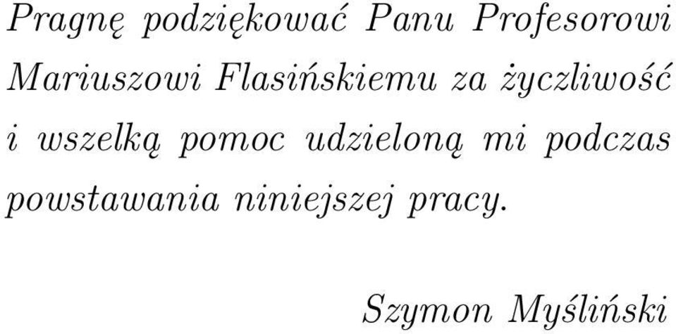 wszelką pomoc udzieloną mi podczas