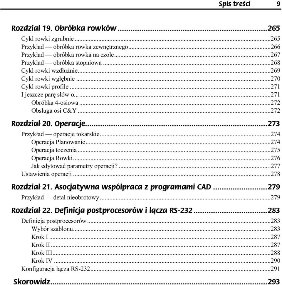 ..g...g...272 Rozdział 20. Operacje...z...273 Przykład operacje tokarskie...g......274 Operacja Planowanie...g...g......274 Operacja toczenia...g...g...275 Operacja Rowki...g...g......276 Jak edytować parametry operacji?