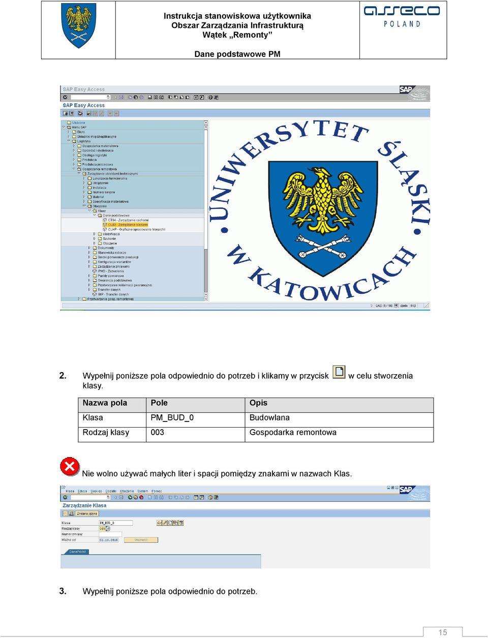 Nazwa pola Pole Opis Klasa PM_BUD_0 Budowlana Rodzaj klasy 003 Gospodarka