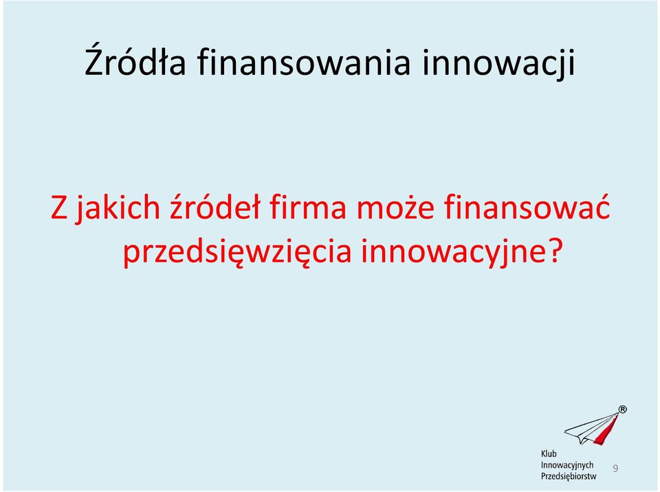 źródeł firma może