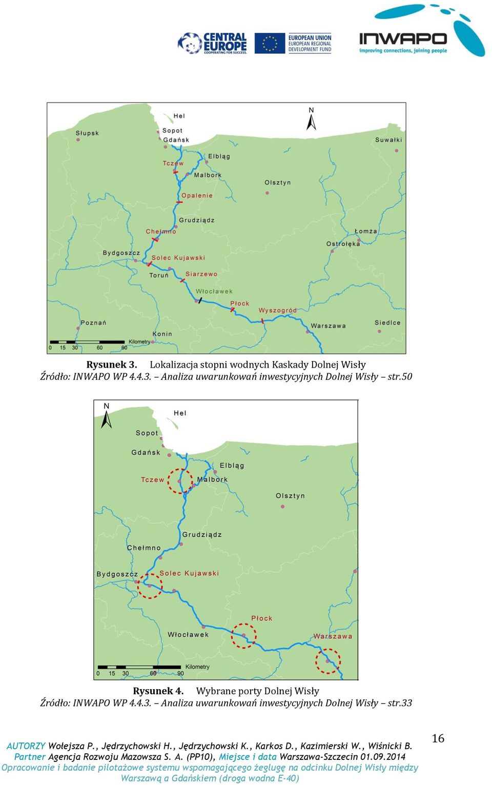 WP 4.4.3. Analiza uwarunkowań inwestycyjnych Dolnej Wisły str.