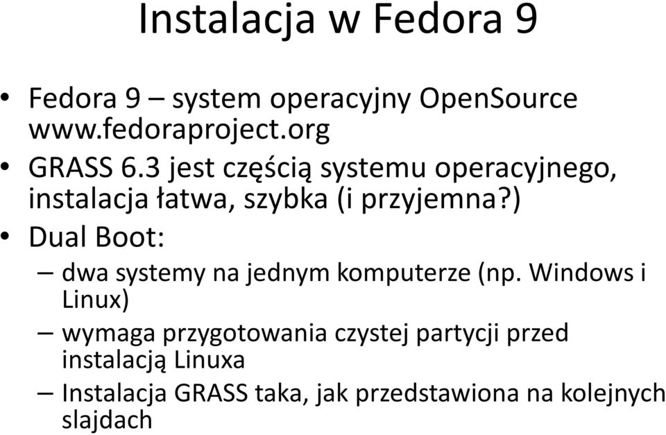 ) Dual Boot: dwa systemy na jednym komputerze (np.