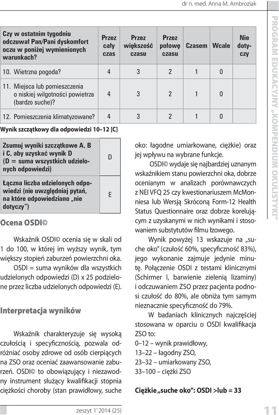 OSDI = suma wyników dla wszystkich udzielonych odpowiedzi (D) x 25 podzielone przez liczba udzielonych odpowiedzi (E).