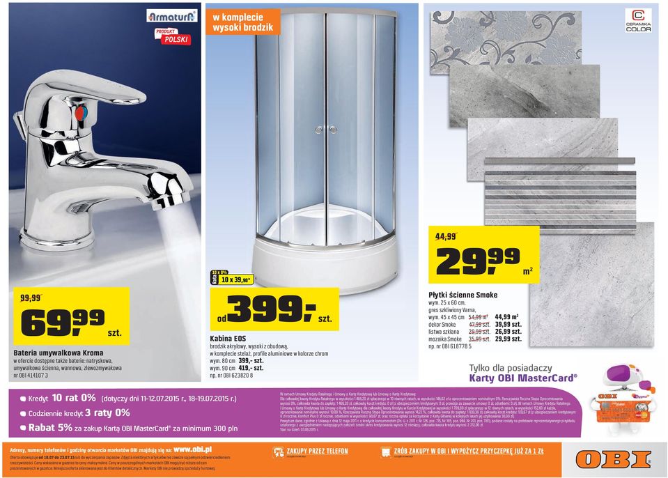 Smoke wym. 25 x 60 cm, gres szkliwiony Varna, wym. 45 x 45 cm 54,99 m2 dekor Smoke 47,99 szt. listwa szklana 29,99 szt. mozaika Smoke 35,99 szt. np. nr OBI 618778 5 szt.