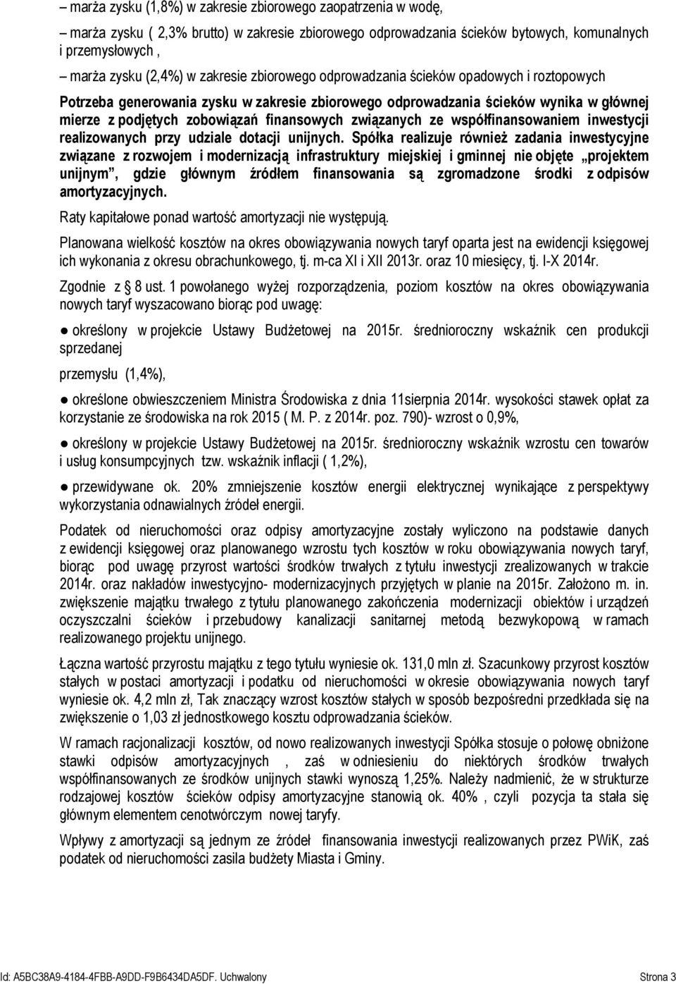 związanych ze współfinansowaniem inwestycji realizowanych przy udziale dotacji unijnych.