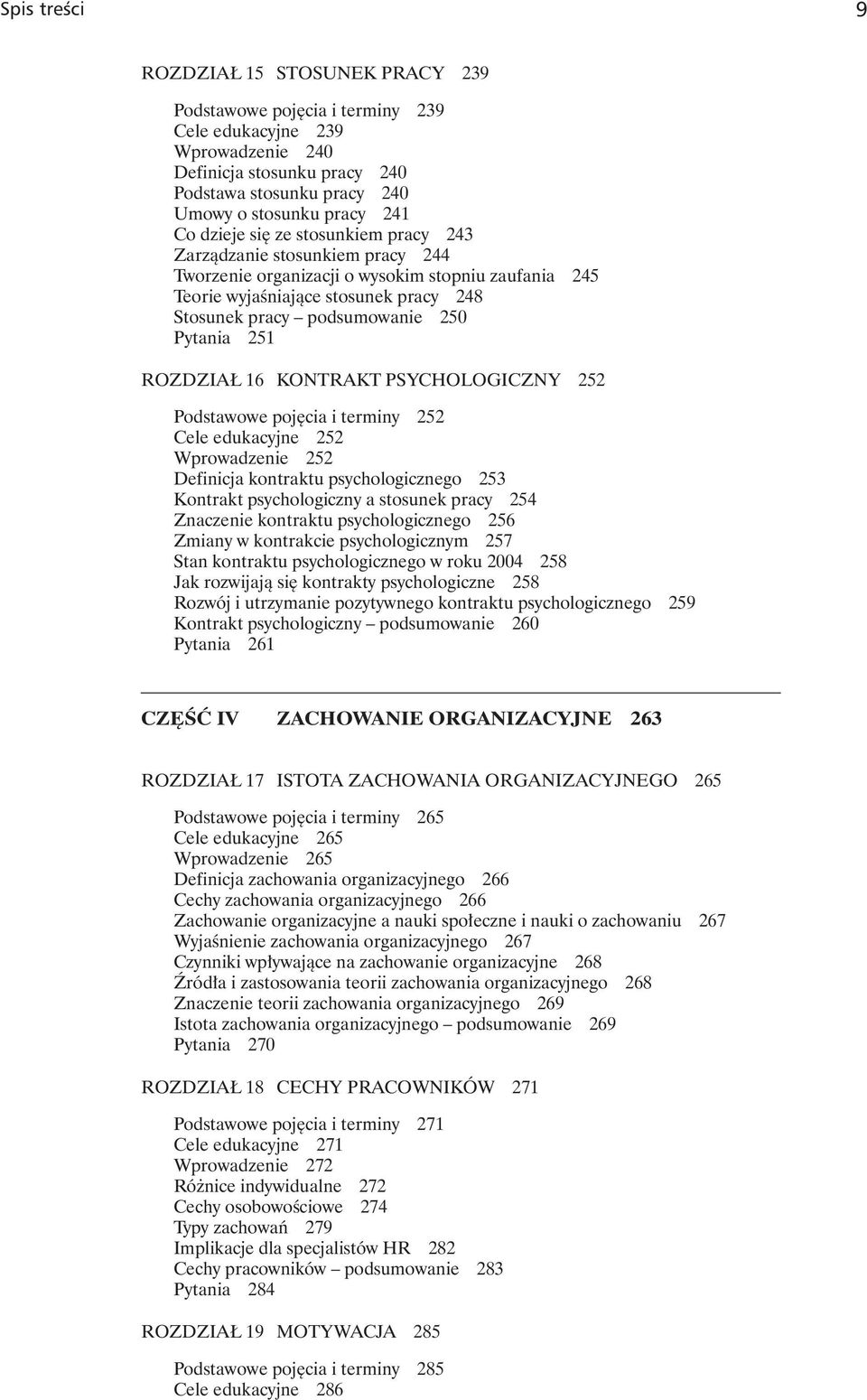 Pytania 251 ROZDZIAŁ 16 KONTRAKT PSYCHOLOGICZNY 252 Podstawowe pojęcia i terminy 252 Cele edukacyjne 252 Wprowadzenie 252 Definicja kontraktu psychologicznego 253 Kontrakt psychologiczny a stosunek