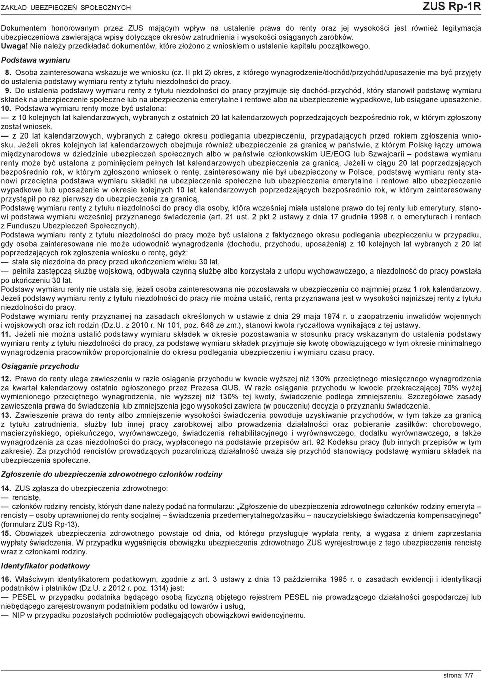 II pkt 2) okres, z którego wynagrodzenie/dochód/przychód/uposażenie ma być przyjęty do ustalenia podstawy wymiaru renty z tytułu niezdolności do pracy. 9.