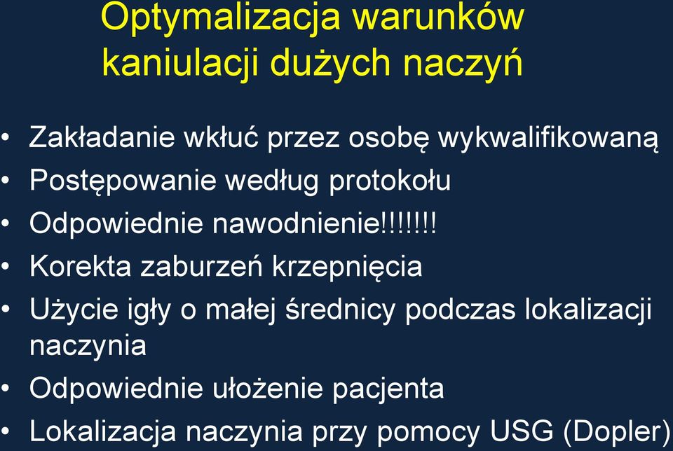 !!!!!! Korekta zaburzeń krzepnięcia Użycie igły o małej średnicy podczas