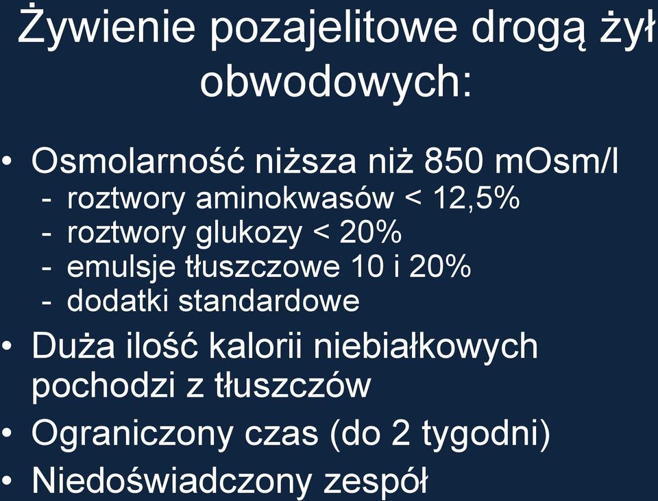 tłuszczowe 10 i 20% - dodatki standardowe Duża ilość kalorii