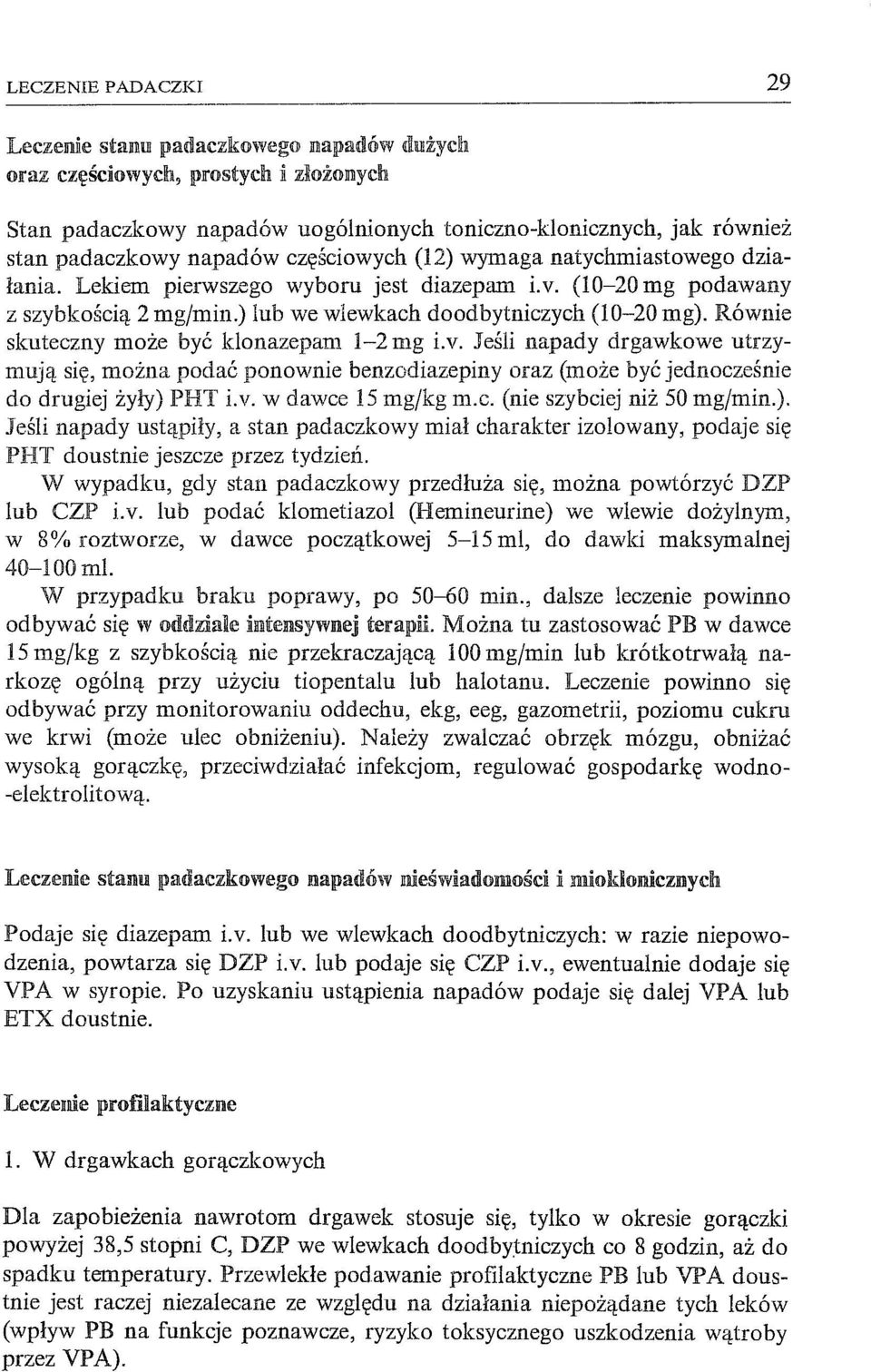 ) lub we wlewkach doodbytniczych (10-20 mg). Równie skuteczny może być klonazepam 1-2 mg i.v.