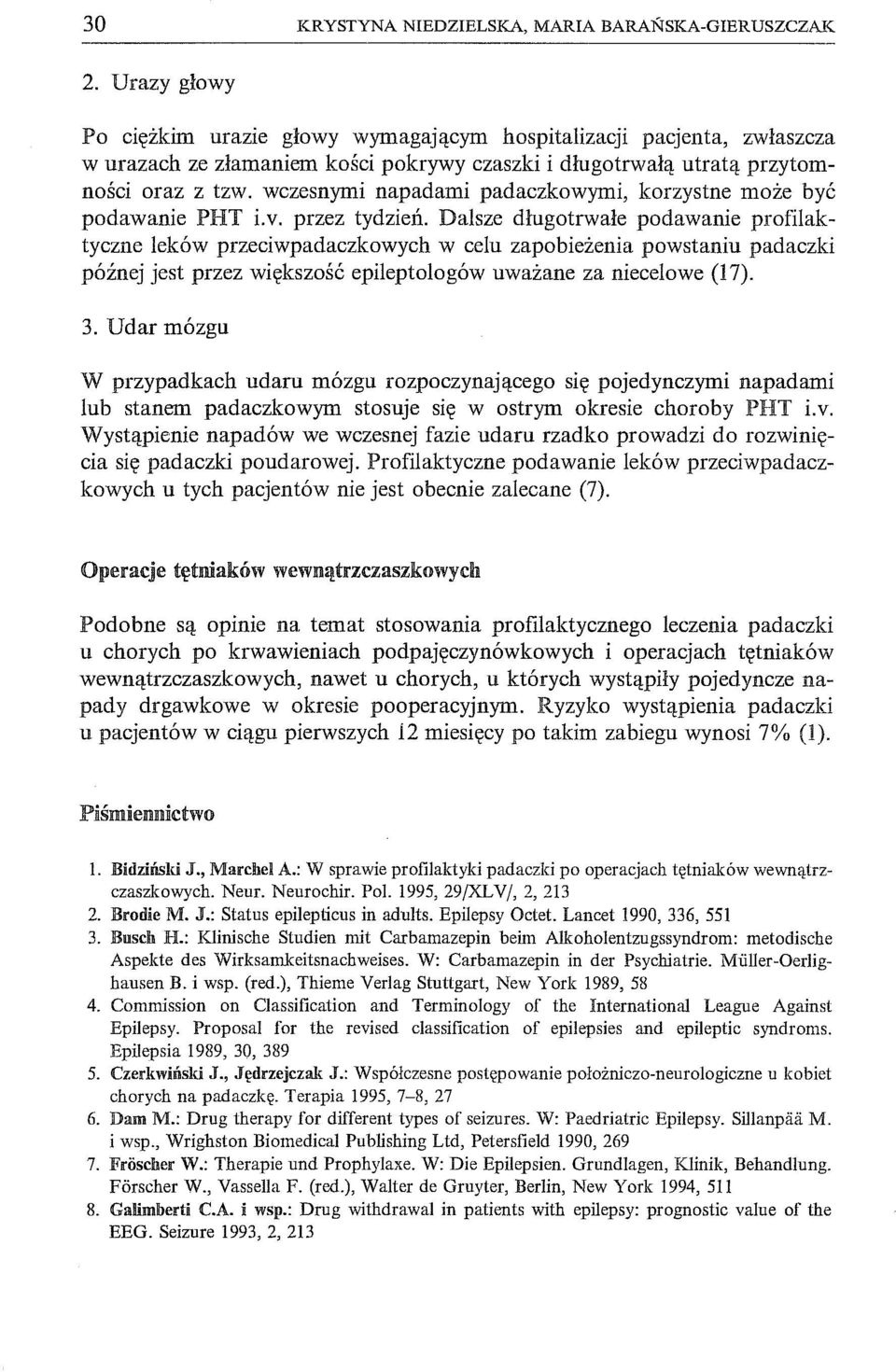 wczesnymi napadami padaczkowymi, korzystne może być podawanie PHT i. v. przez tydzień.