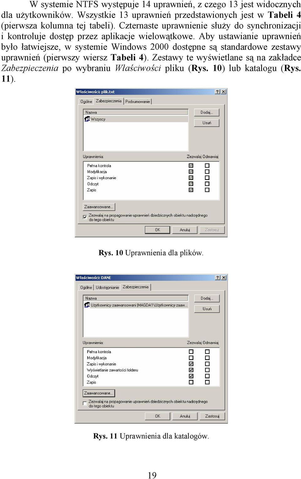 Czternaste uprawnienie służy do synchronizacji i kontroluje dostęp przez aplikacje wielowątkowe.