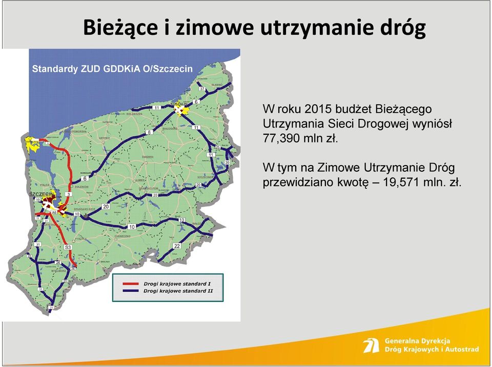 Utrzymania Sieci Drogowej wyniósł 77,390 mln zł.