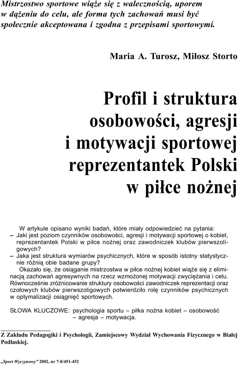 osobowoœci, agresji i motywacji sportowej o kobiet, reprezentantek Polski w pi³ce no nej oraz zawodniczek klubów pierwszoligowych?