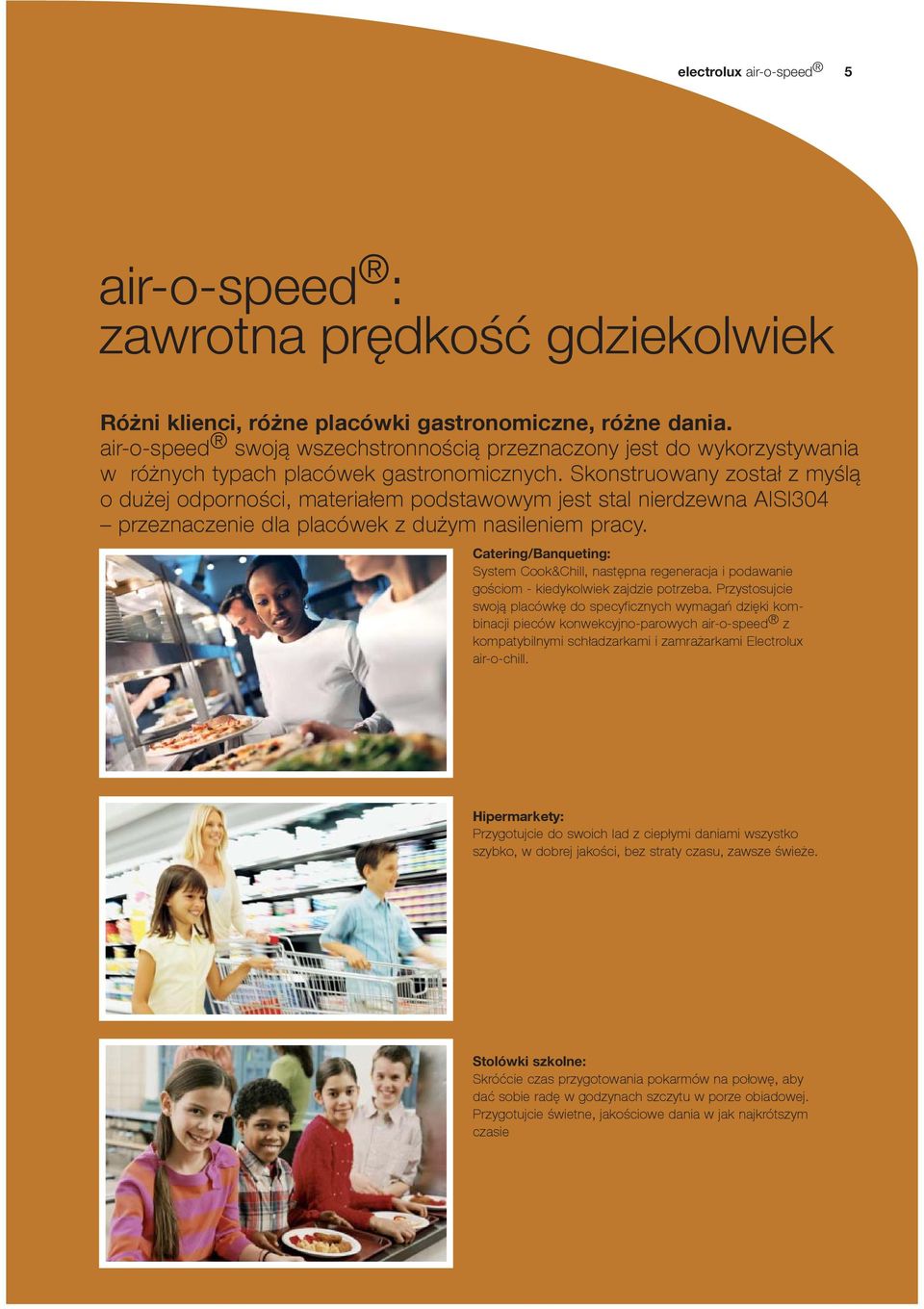 Skonstruowany został z myślą o dużej odporności, materiałem podstawowym jest stal nierdzewna AISI304 przeznaczenie dla placówek z dużym nasileniem pracy.