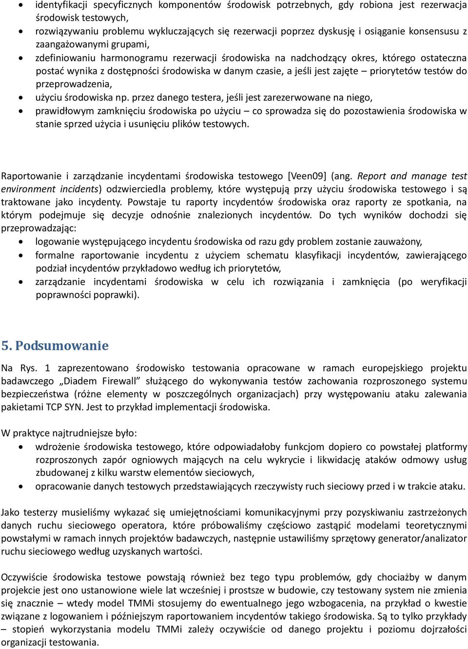zajęte priorytetów testów do przeprowadzenia, użyciu środowiska np.