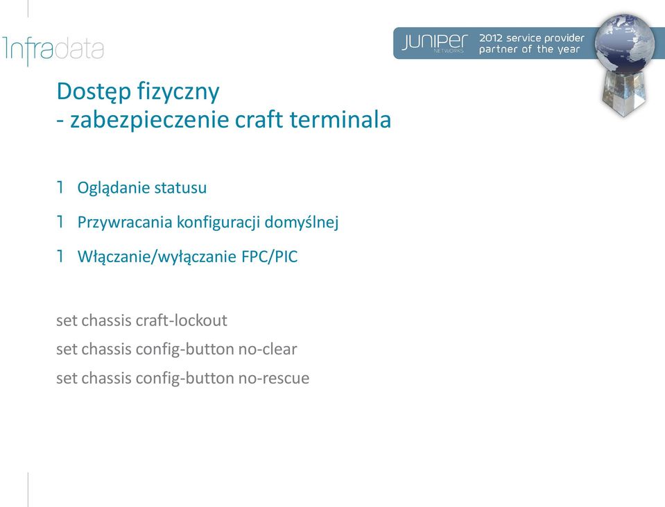 Włączanie/wyłączanie FPC/PIC set chassis craft-lockout