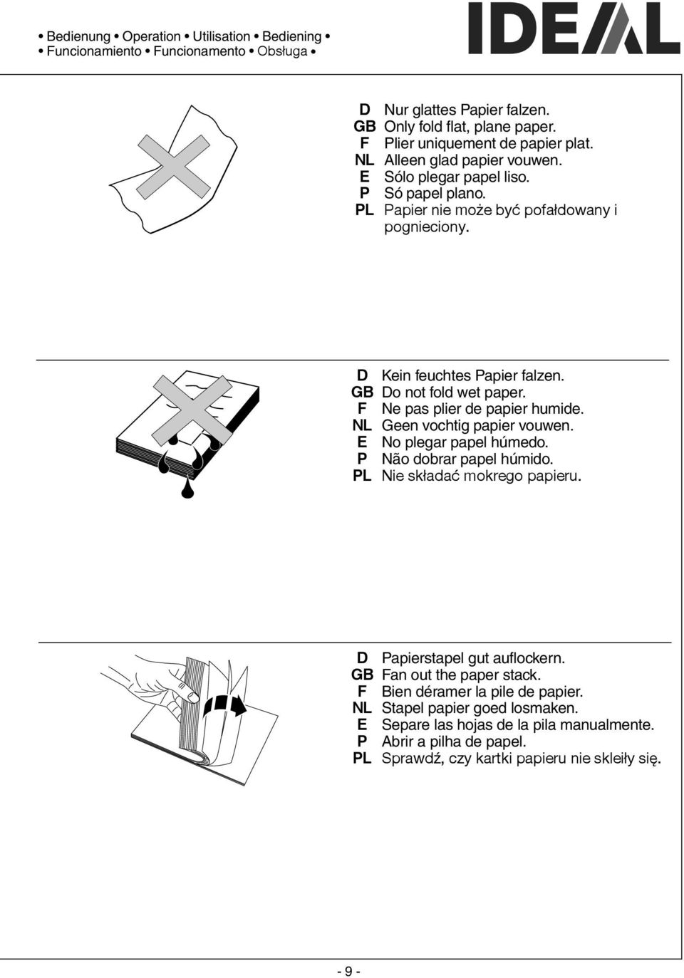 Ne pas plier de papier humide. NL Geen vochtig papier vouwen. No plegar papel húmedo. Não dobrar papel húmido. L Nie składać mokrego papieru. Hinw feucht.eps D apierstapel gut auflockern.