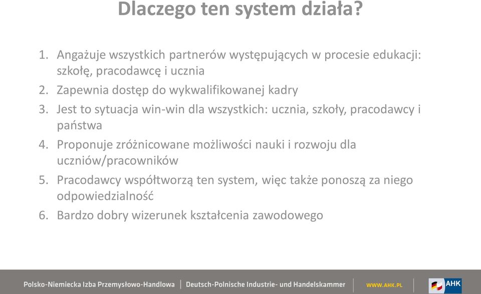 Zapewnia dostęp do wykwalifikowanej kadry 3.