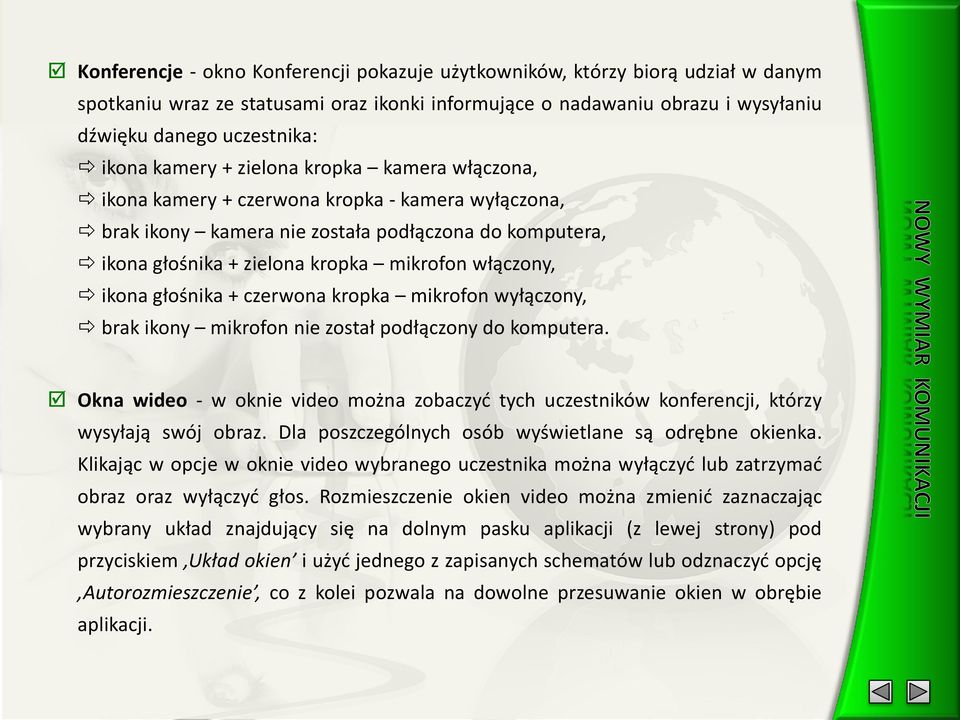 ikona głośnika + czerwona kropka mikrofon wyłączony, brak ikony mikrofon nie został podłączony do komputera.