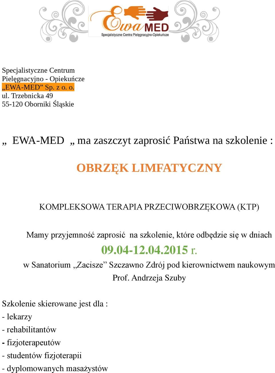 PRZECIWOBRZĘKOWA (KTP) Mamy przyjemność zaprosić na szkolenie, które odbędzie się w dniach 09.04-12.04.2015 r.
