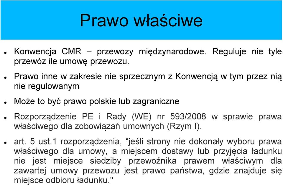 (WE) nr 593/2008 w sprawie prawa właściwego dla zobowiązań umownych (Rzym I). art. 5 ust.