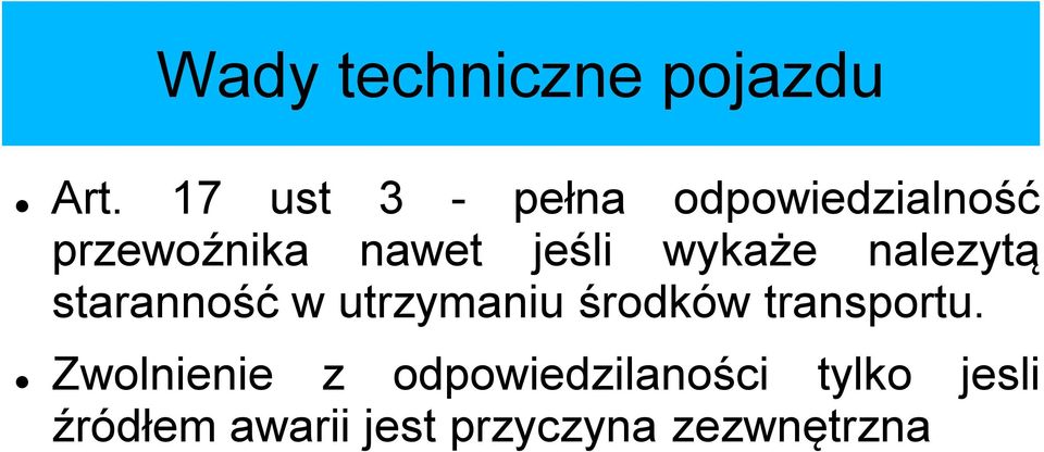 wykaże nalezytą staranność w utrzymaniu środków