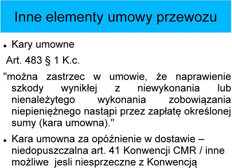 wykonania zobowiązania niepieniężnego nastąpi przez zapłatę określonej sumy (kara umowna).