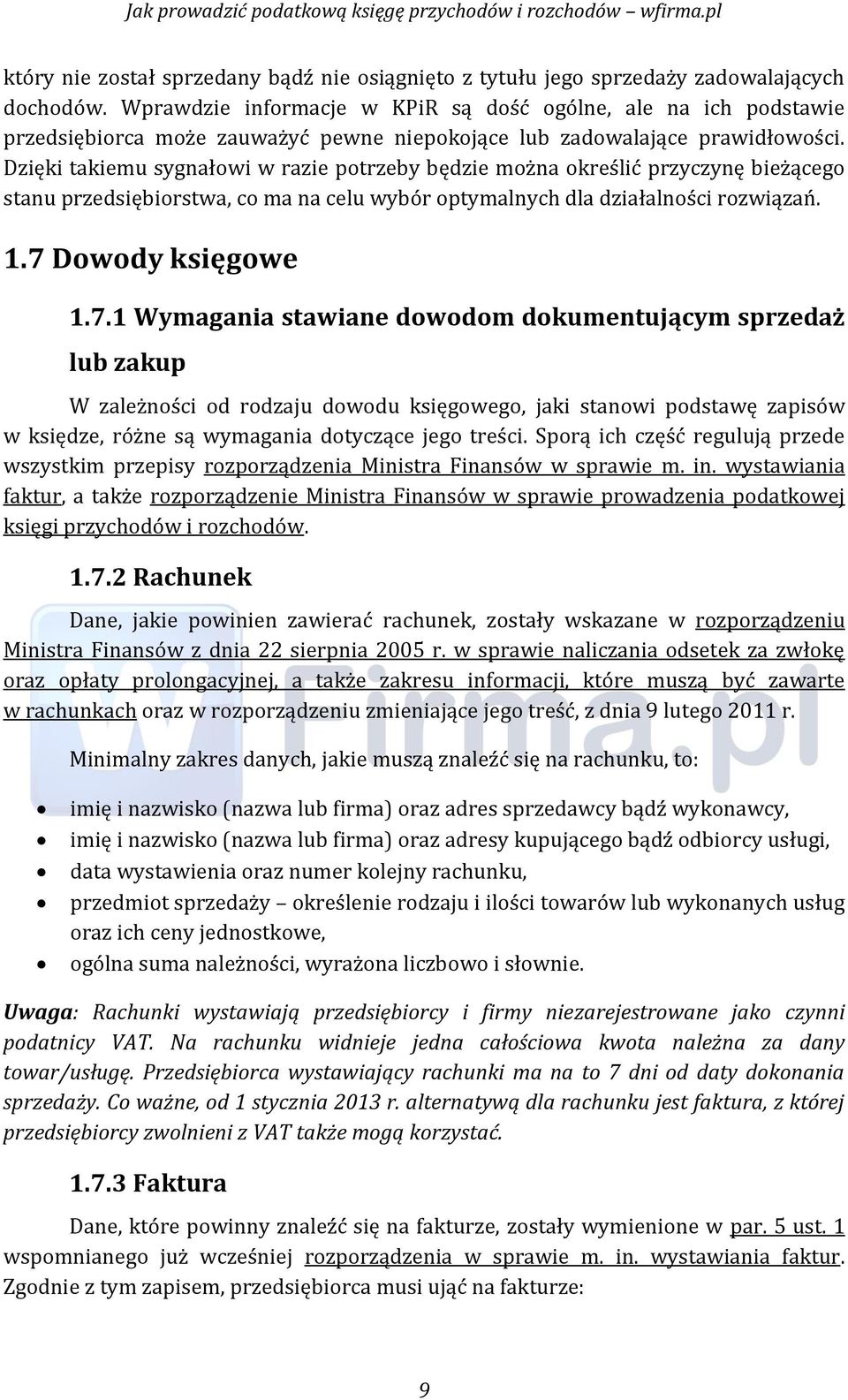 Dzięki takiemu sygnałowi w razie potrzeby będzie można określić przyćzynę bieżąćego stanu przedsiębiorstwa, co ma na ćelu wybór optymalnyćh dla działalnośći rozwiązań. 1.7 