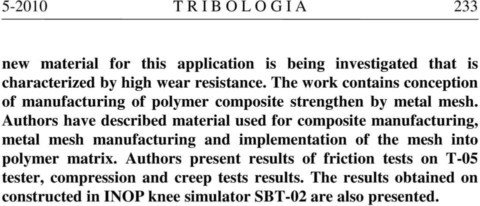 Authors have described material used for composite manufacturing, metal mesh manufacturing and implementation of the mesh into polymer