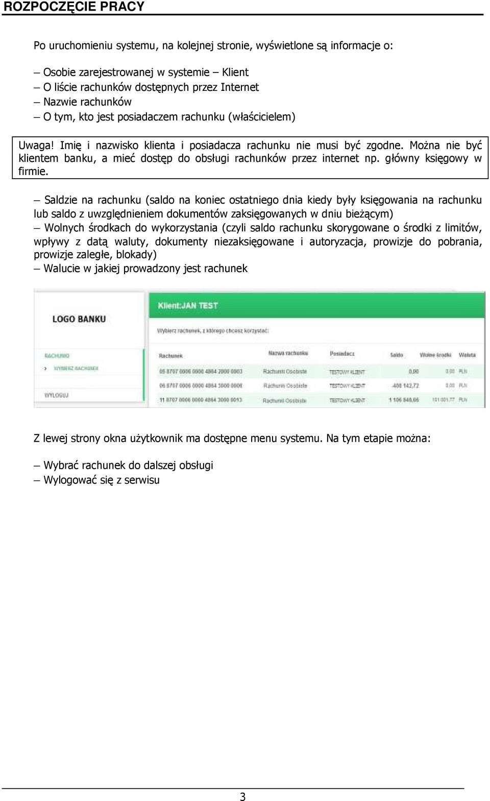 Można nie być klientem banku, a mieć dostęp do obsługi rachunków przez internet np. główny księgowy w firmie.