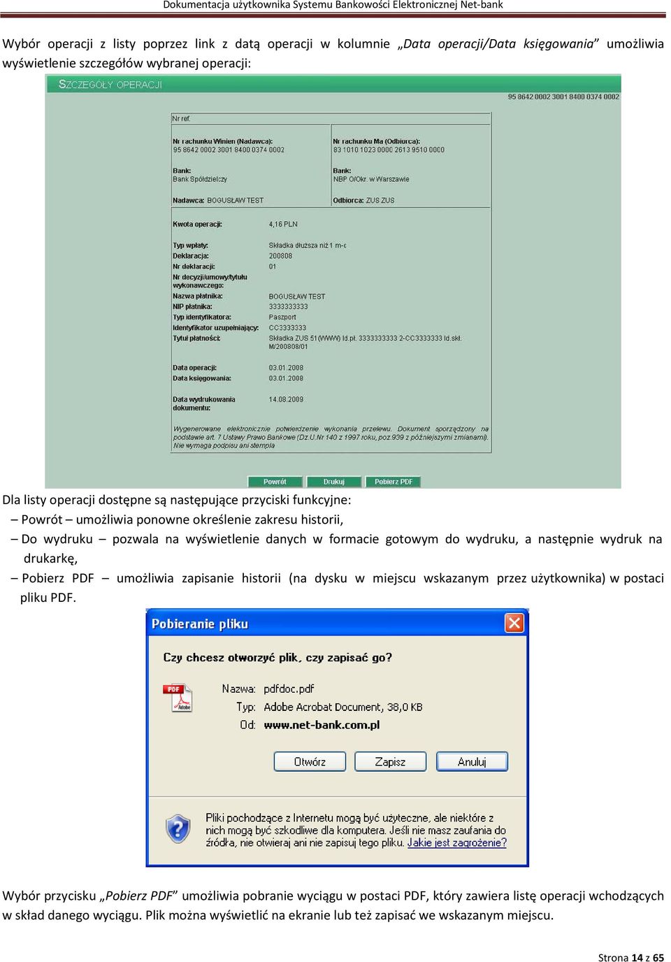 wydruk na drukarkę, Pobierz PDF umożliwia zapisanie historii (na dysku w miejscu wskazanym przez użytkownika) w postaci pliku PDF.