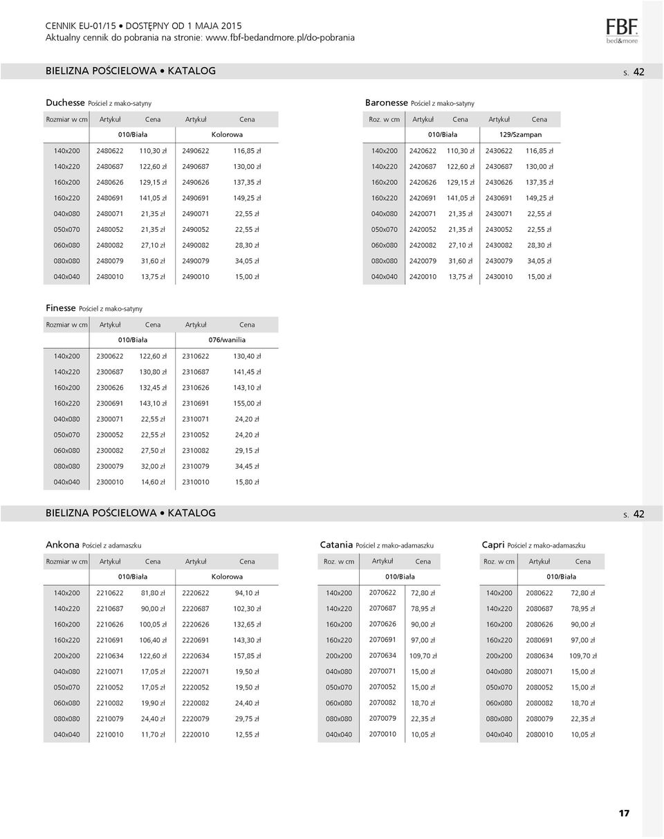130,00 zł 140x220 2420687 122,60 zł 2430687 130,00 zł 160x200 2480626 129,15 zł 2490626 137,35 zł 160x200 2420626 129,15 zł 2430626 137,35 zł 160x220 2480691 141,05 zł 2490691 149,25 zł 160x220
