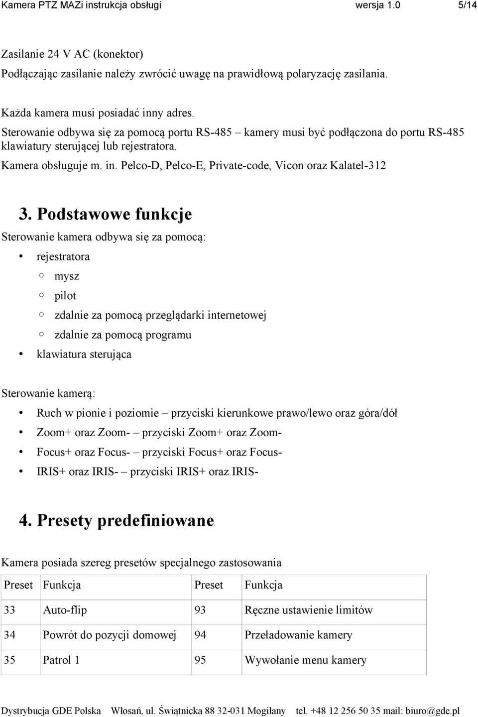 Pelco-D, Pelco-E, Private-code, Vicon oraz Kalatel-312 3.
